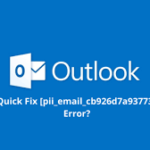 How to solve the [pii_email_cb926d7a93773fcbba16] Error in Outlook