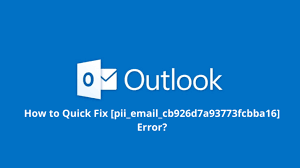 How to solve the [pii_email_cb926d7a93773fcbba16] Error in Outlook