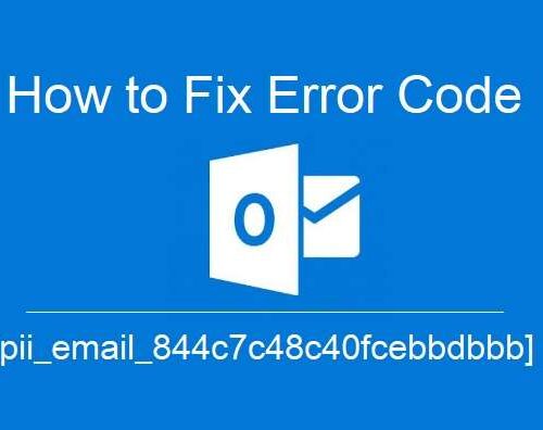 How To Fix [pii_email_844c7c48c40fcebbdbbb] Error Code?