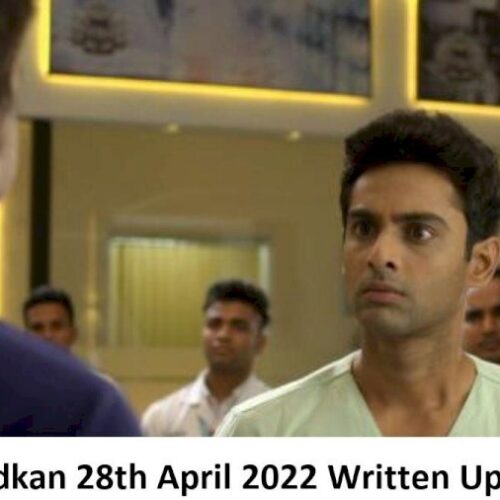 Dhadkan 28th April 2022 Written Update, Upcoming Twists In Dhadkan