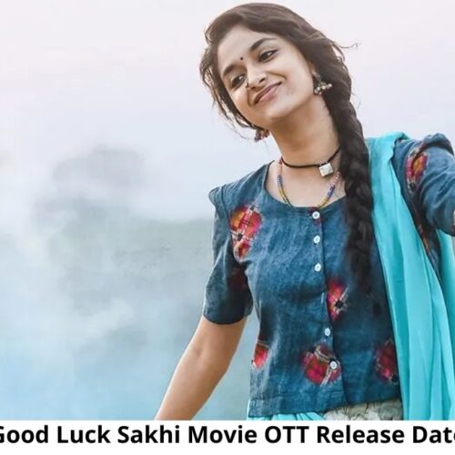 Good Luck Sakhi Movie OTT Release Date and Time Confirmed 2022